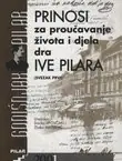 Naslovnica: Prinosi za proučavanje života i djela dra. Ive Pilara I.