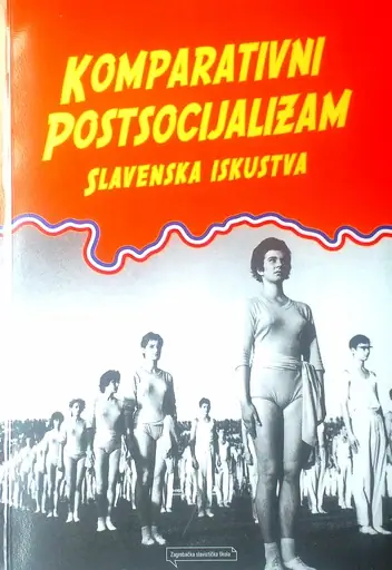 Naslovnica: KOMPARATIVNI POSTSOCIJALIZAM - SLAVENSKA ISKUSTVA