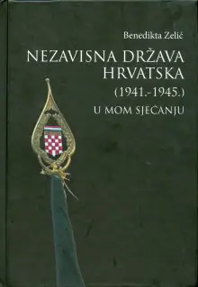 Naslovnica: NEZAVISNA DRŽAVA HRVATSKA (1941.-1945.) U MOM SJEĆANJU