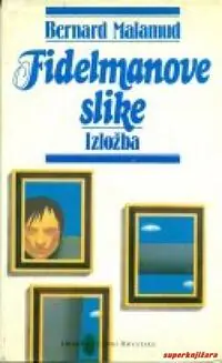 Naslovnica: FIDELMANOVE SLIKE - Izložba