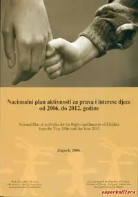 Naslovnica: NACIONALNI PLAN AKTIVNOSTI ZA PRAVA I INTERESE DJECE OD 2006. DO 2012. GODINE