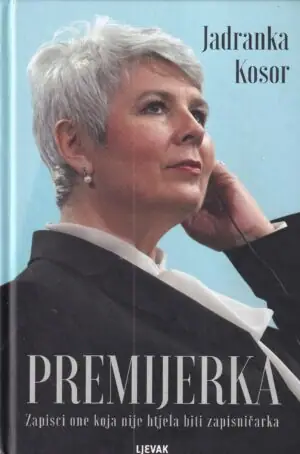 Naslovnica: Premijerka – zapisci one koja nije htjela biti zapisničarka