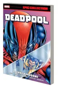 Naslovnica: Deadpool Epic Collection: Johnny Handsome
