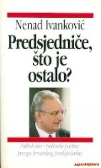 Naslovnica: Predsjedniče, što je ostalo?