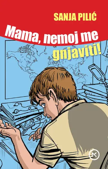 Naslovnica: Mama, nemoj me gnjaviti!