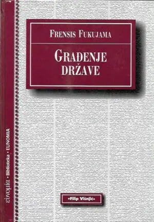 Naslovnica: Građenje države (Upravljanje i svetski poredak u dvadesetprvom veku)