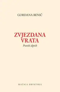 Naslovnica: ZVJEZDANA VRATA - Poetski diptih: 2007-2012.