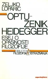 Naslovnica: OPTUŽENIK HEIDEGGER - esej o opasnosti filozofije