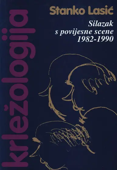 Naslovnica: KRLEŽOLOGIJA ILI POVIJEST KRITIČKE MISLI O MIROSLAVU KRLEŽI VI: silazak s povijesne scene 1982-1990