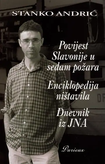 Naslovnica: Povijest Slavonije u sedam požara; Enciklopedija ništavila; Dnevnik iz JNA i druge glose i arabeske