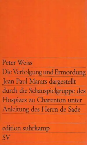 Naslovnica: Die Verfolgung und Ermordung Jean Paul Marats dargestellt durch die Schauspielgruppe des Hospizes zu Charenton unter Anleitung des Herrn de Sade