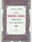 Naslovnica: Dva hrvatska junaka. Marko Mesić i Luka Ibrišimović (pretisak iz 1888)