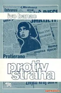 Naslovnica: PROTIV STRAHA - Članci, izjave i javni nastupi 1987-1992