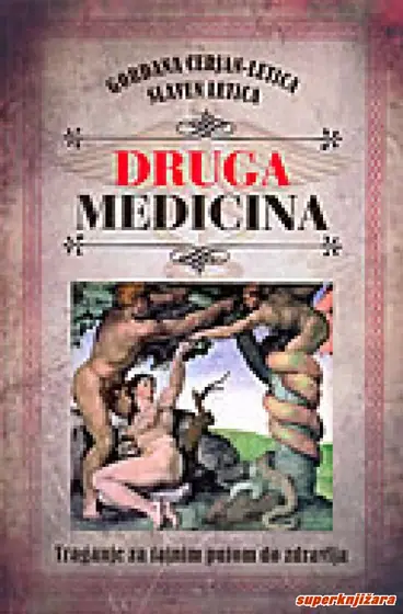 Naslovnica: DRUGA MEDICINA - Traganje za tajnim putom do zdravlja