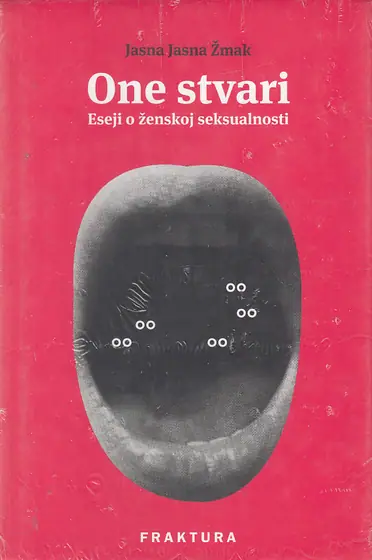 Naslovnica: ONE STVARI - Eseji o ženskoj seksualnosti