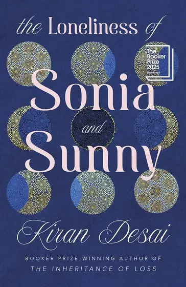 Naslovnica: THE LONELINESS OF SONIA AND SUNNY Shortlisted for the Booker Prize 2025