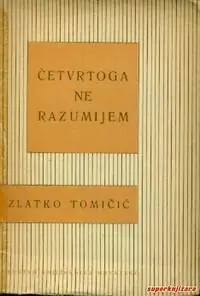 Naslovnica: ČETVRTOGA NE RAZUMIJEM