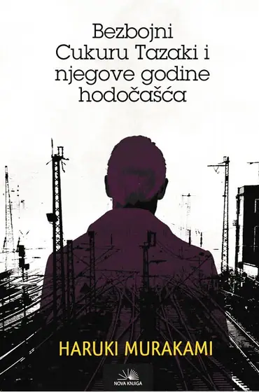 Naslovnica: Bezbojni Tsukuru Tazaki i njegove godine hodočašća