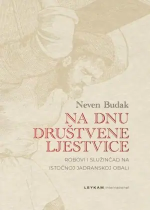 Naslovnica: Na dnu društvene ljestvice. Robovi i služinčad na istočnoj jadranskoj obali