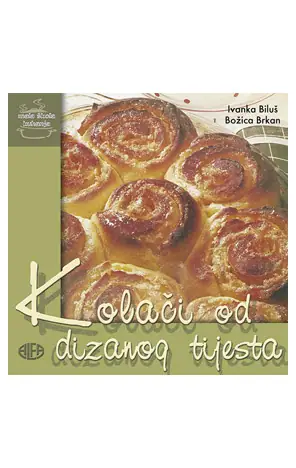 Naslovnica: Mala škola kuhanja: Kolači od dizanog tijesta