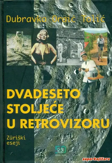 Naslovnica: DVADESETO STOLJEĆE U RETROVIZORU - ZUERIŠKI ESEJI