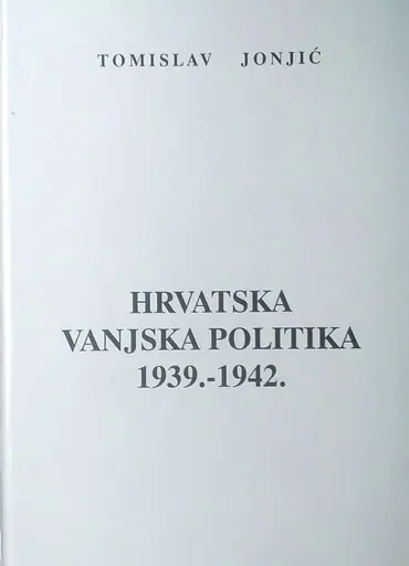 Naslovnica: HRVATSKA VANJSKA POLITIKA 1939.-1942.