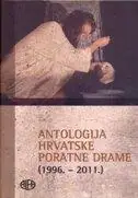 Naslovnica: ANTOLOGIJA HRVATSKE PORATNE DRAME (1996.-2011.)