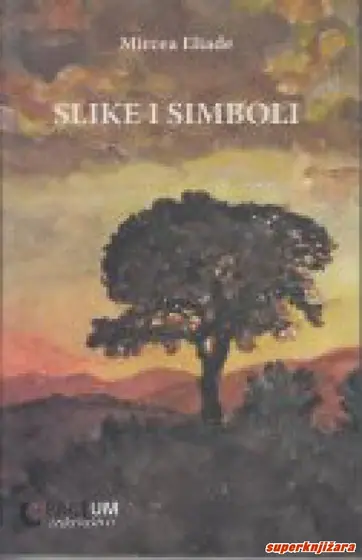 Naslovnica: SLIKE I SIMBOLI - ogledi o magijsko-religijskoj simbolici
