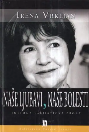 Naslovnica: Naše ljubavi, naše bolesti (s potpisom)