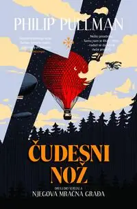 Naslovnica: ČUDESNI NOŽ - II. dio serijala Njegova mračna građa