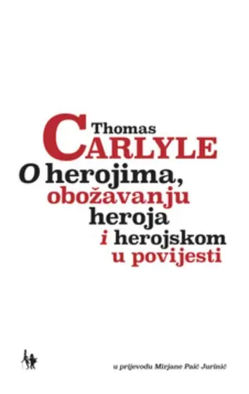 Naslovnica: O herojima, obožavanju heroja i herojskom u povijesti