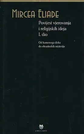 Naslovnica: Povijest vjerojvanja i religijskih ideja, I. dio