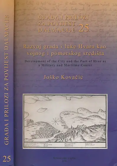Naslovnica: Razvoj grada i luke Hvara kao vojnog i pomorskog središta