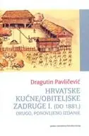 Naslovnica: HRVATSKE KUĆNE/OBITELJSKE ZADRUGE I. (DO 1881.) - 2. PONOVLJENO IZDANJE