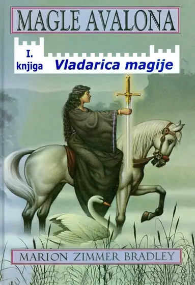 Naslovnica: Magle Avalona 1. Vladarica magije