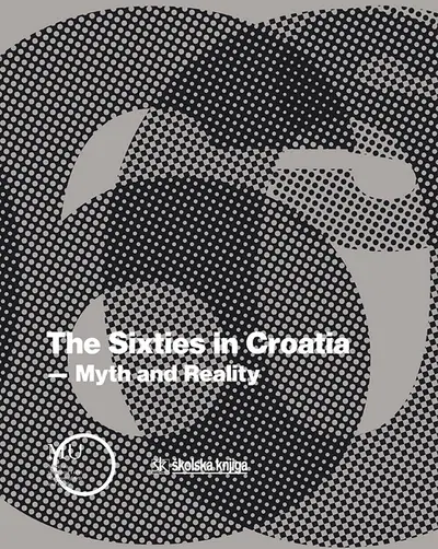 Naslovnica: The Sixties in Croatia – Myth and Reality