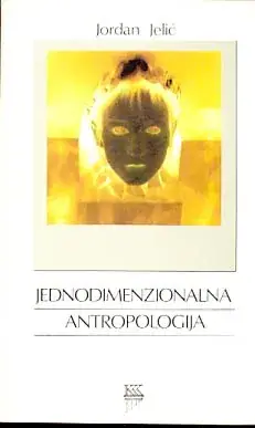 Naslovnica: Jednodimenzionalna antropologija: kritički ogled o Rebrtu Redfieldu