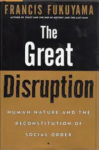 Naslovnica: THE GREAT DISRUPTION - Human nature and the reconstitution of social order
