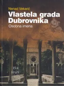 Naslovnica: VLASTELA GRADA DUBROVNIKA 9: osobna imena