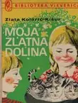 Naslovnica: Moja zlatna dolina (2.proš.izd.)