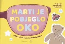 Naslovnica: MARTI JE POBJEGLO OKO: priča o očima koje uče gledati zajedno