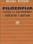 Naslovnica: Filozofija. Uvod u filozofsko mišljenje i rječnik (3.proš.izd.)
