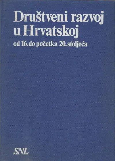 Naslovnica: Društveni razvoj u Hrvatskoj od 16. do početka 20. stoljeća