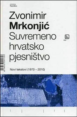 Naslovnica: Suvremeno hrvatsko pjesništvo - Novi tekstovi (1970 - 2010)