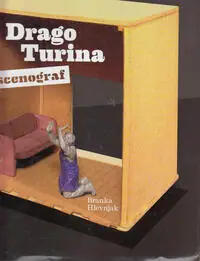 Naslovnica: DRAGO TURINA: scenograf