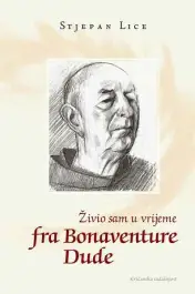 Naslovnica: Živio sam u vrijeme fra Bonaventure Dude