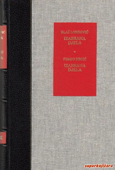 Naslovnica: IZABRANA DJELA - BLAŽ LORKOVIĆ, FERDO BECIĆ