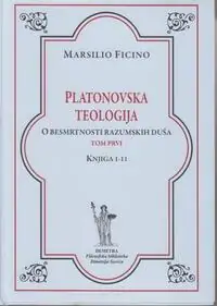 Naslovnica: PLATONOVSKA TEOLOGIJA - O besmrtnosti razumskih duša - Tom 2