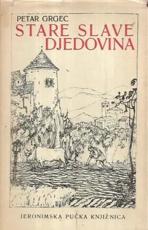 Naslovnica: Stare slave djedovino (Hrvatska povijesna pjesmarica)
