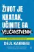 Naslovnica: Život je kratak, učinite ga veličanstvenim